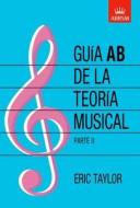 Guia Ab De La Teoria Musical Parte 2 di Eric Taylor edito da Associated Board Of The Royal Schools Of Music