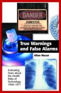 True Warnings and False Alarms di Allan Mazur edito da Taylor & Francis Inc