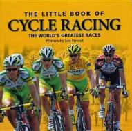 Little Book Of Cycle Racing edito da G2 Entertainment Ltd