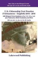 U.S. Citizenship Test Practice (Vietnamese - English) 2018 - 2019: 100 Bilingual Civics Questions Plus Flashcards, Uscis di Lakewood Publishing edito da LAKEWOOD PUB