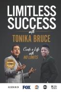Limitless Success with Tonika Bruce di Tonika Bruce edito da MONROE PUBN