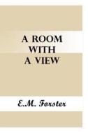 A Room with a View di Edward Morgan Forster edito da Createspace Independent Publishing Platform