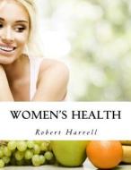 Women's Health di Robert Harrell edito da Createspace Independent Publishing Platform
