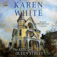 The Attic On Queen Street di Karen White edito da Random House USA Inc