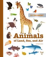 Do You Know?: Animals of Land, Sea, and Air di Stéphanie Babin edito da TWIRL