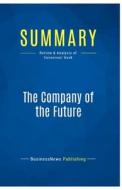Summary: The Company of the Future di Businessnews Publishing edito da Business Book Summaries