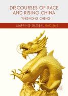 Discourses of Race and Rising China di Yinghong Cheng edito da Springer-Verlag GmbH