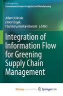 Integration Of Information Flow For Greening Supply Chain Management edito da Springer Nature B.V.
