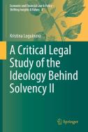 A Critical Legal Study Of The Ideology Behind Solvency Ii di Kristina Loguinova edito da Springer Nature Switzerland Ag