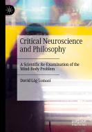 Critical Neuroscience and Philosophy di David Låg Tomasi edito da Springer International Publishing