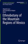 Ethnobotany of the Mountain Regions of Mexico edito da Springer International Publishing
