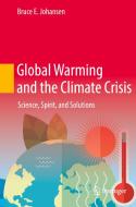 Global Warming and the Climate Crisis di Bruce E. Johansen edito da Springer International Publishing