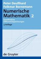Numerische Mathematik, [band] 2, Gewoehnliche Differentialgleichungen di Peter Deuflhard, Folkmar Bornemann edito da De Gruyter