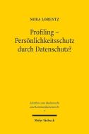 Profiling - Persönlichkeitsschutz durch Datenschutz? di Nora Lorentz edito da Mohr Siebeck GmbH & Co. K