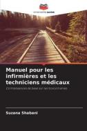 Manuel pour les infirmières et les techniciens médicaux di Suzana Shabani edito da Editions Notre Savoir