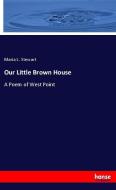 Our Little Brown House di Maria L. Stewart edito da hansebooks