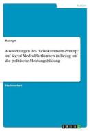 Auswirkungen des "Echokammern-Prinzip" auf Social Media-Plattformen in Bezug auf die politische Meinungsbildung di Anonym edito da GRIN Verlag