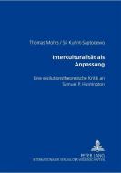 Interkulturalität als Anpassung di Thomas Mohrs, Sri Kuhnt-Saptodewo edito da Lang, Peter GmbH