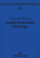 Socially Embedded Exchange di Norman Braun edito da Lang, Peter GmbH