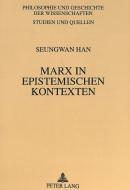 Marx in epistemischen Kontexten di Seungwan Han edito da Lang, Peter GmbH