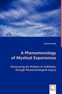 A Phenomenology of Mystical Experiences di Daniel Kurstak edito da VDM Verlag