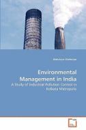 Environmental Management in India di Mahalaya Chatterjee edito da VDM Verlag