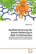 Qualitätssicherung der Nutzer-Skalierung in Web 2.0-Netzwerken di Mathias Kruse edito da VDM Verlag