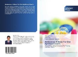 Amlexanox- A Boon For Oral Aphthous Ulcer's di Darshan D. D., Girish Katti, Shabil Mohamed Mustafa edito da SPS