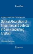 Optical Absorption of Impurities and Defects in Semiconducting Crystals di Bernard Pajot edito da Springer Berlin Heidelberg