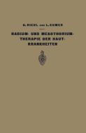 Die Radium- und Mesothoriumtherapie der Hautkrankheiten di L. Kumer, G. Riehl edito da Springer Berlin Heidelberg