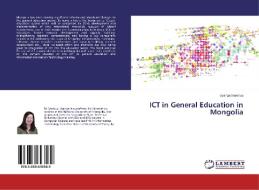 ICT in General Education in Mongolia di Uyanga Sambuu edito da LAP Lambert Academic Publishing