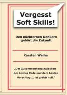 Vergesst Soft Skills! di Karsten Weihe edito da Books on Demand