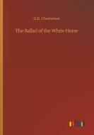 The Ballad of the White Horse di G. K. Chesterton edito da Outlook Verlag