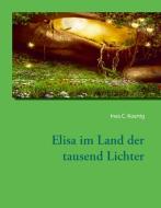 Elisa im Land der tausend Lichter di Ines C. Koenig edito da Books on Demand