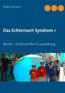 Das Echternach Syndrom 1 di Robert Soisson edito da Books on Demand