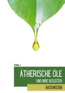 Ätherische Öle und ihre Begleiter di Rosina J. edito da Books on Demand