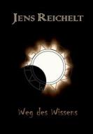 Weg des Wissens di Jens Reichelt edito da Books on Demand