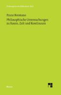 Philosophische Untersuchungen zu Raum, Zeit und Kontinuum di Franz Brentano edito da Felix Meiner Verlag