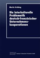 Die interkulturelle Problematik deutsch-französischer Unternehmenskooperationen edito da Deutscher Universitätsverlag