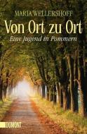 Von Ort zu Ort di Maria Wellershoff edito da DuMont Buchverlag GmbH