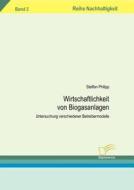 Wirtschaftlichkeit von Biogasanlagen di Steffen Philipp edito da Diplomica Verlag