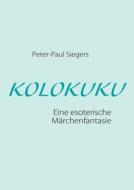 Kolokuku di Peter-Paul Siegers edito da Books On Demand