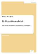 Die Kleine Aktiengesellschaft di Markus Merkelbach edito da Diplom.de