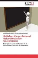 Satisfacción profesional del profesorado Universitario di Sonia Casillas Martín, Marcos Cabezas González edito da LAP Lambert Acad. Publ.