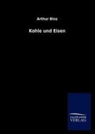 Kohle und Eisen di Arthur Binz edito da TP Verone Publishing