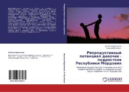 Reproduktiwnyj potencial dewochek - podrostkow Respubliki Mordowiq di Natal'q Buralkina, Nikolaj Rusejkin edito da LAP LAMBERT Academic Publishing