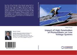 Impact of High Penetration of Photovoltaics on Low Voltage Systems di Reinaldo Tonkoski edito da LAP Lambert Academic Publishing
