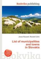List Of Municipalities And Towns In Slovakia edito da Book On Demand Ltd.