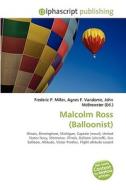 Malcolm Ross (Balloonist) di #Miller,  Frederic P. Vandome,  Agnes F. Mcbrewster,  John edito da Alphascript Publishing