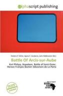 Battle Of Arcis-sur-aube edito da Alphascript Publishing